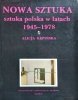 Alicja Kępińska • Nowa sztuka. Sztuka polska w latach 1945-1978 [Strzemiński, Stażewski, Nowosielski, Kantor, Lach-Lachowicz]